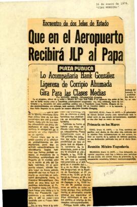 
Encuentro de dos jefes de Estado. Que en el aeropuerto recibirá JLP al papa.


