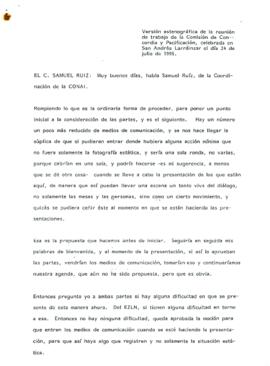 
Versión estenográfica de la reunión de trabajo de la Comisión de Concordia y Pacificación, celebrada en San Andrés Larráinzar el día 24 dejulio de 1995.


