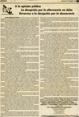 
A la opinión pública. La decepción por la alternancia no debe llevarnos a la decepción por la democracia.



