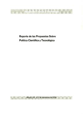 
Reporte de las Propuestas Sobre Política Científica y Tecnológica.


