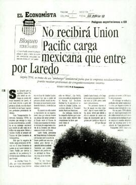 
No recibirá Union Pacific carga mexicana que entre por Laredo.


