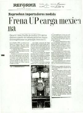 
Frena UP carga mexicana.


