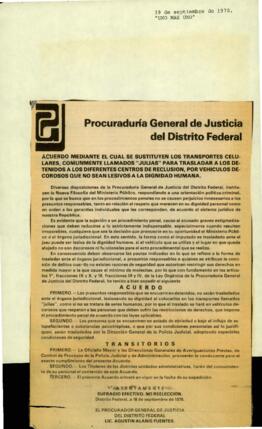 
Acuerdo mediante el cual se sustituyen los transportes celulares, comúnmente llamados julias para trasladar a los detenidos a los diferentes centros de reclusión, por vehículos decorosos que no sean lesivos a la dignidad humana.


