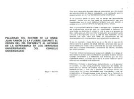 
Palabras del rector de la UNAM, Juan Ramón de la Fuente, durante el orden del día referente al informe de la defensoría de los derechos universitarios del Consejo Universitario.


