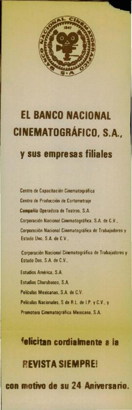 
El Banco Nacional Cinematográfico, S.A. y sus empresas filiales.



