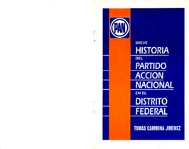 
Breve historia del Partido Acción Nacional en el Distrito Federal.


