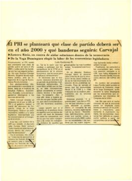 
El PRI se planteará qué clase de partido debera ser en el año 2000 y que banderas seguirá : Carbajal.


