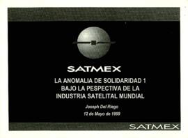 
La anomalia de solidaridad 1 bajo la pespectiva de la industria satelital mundial.


