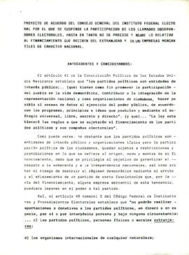 
Proyecto de acuerdo del Consejo General del Instituto Federal Electoral por el que se suspende la participación de los llamados observadores electorales, hasta en tanto no se precise y aclare lo relativo al financiamiento que reciben del extranjero y de las empresas mercantiles de carácter nacional.


