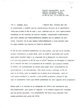 
Versión estenográfica de laspláticas efectuadas en SanAndrés Larráinzar, Chiapas, el día de hoy, 25 de julio de 1995.


