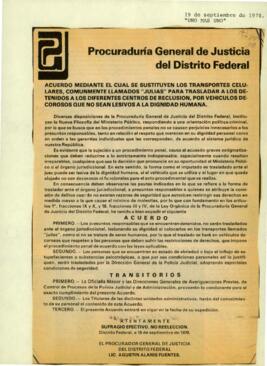 
Acuerdo mediante el cual se sustituyen los transportes celulares, comúnmente llamados julias para trasladar a los detenidos a los diferentes centros de reclusión, por vehículos decorosos que no sean lesivos a la dignidad humana.


