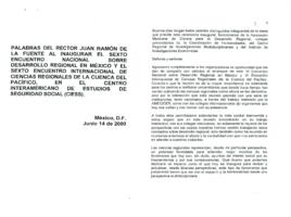
Palabras del rector Juan Ramón de la Fuente al inagurar el Sexto Encuentro Nacional sobre Desarrollo Regional en México y el Sexto Encuentro Internacional de Ciencias Regionales en la Cuenca del Pacífico en el Centro Interamericano de Estudios de Seguridad Social (CIESS).


