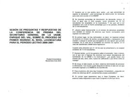 
Sesión de preguntas y respuestas de la conferencia de prensa del Secretario general de la UNAM, Enrique del Val, sobre el proceso de primer ingreso al nivel licenciatura para el período lectivo 2000-2001.


